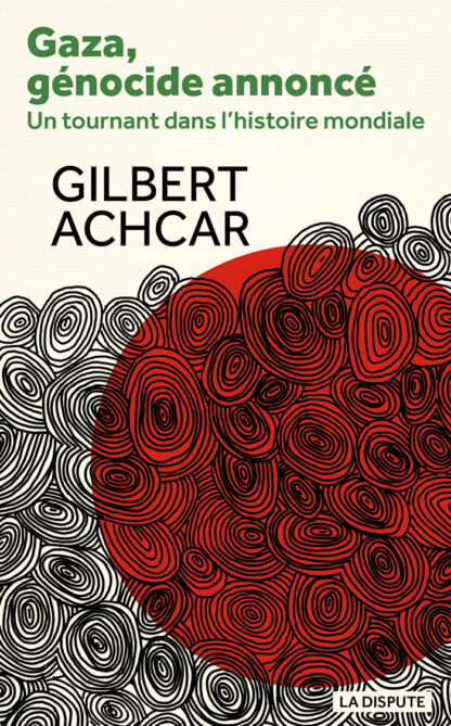 <p><strong>-En avant-première-</strong></p> Gilbert Achcar, <i>Gaza, un génocide annoncé</i>