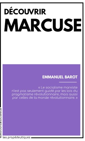 <b>AVANT-PREMIÈRE</b> Emmanuel Barot, <i>Découvrir Marcuse</i>