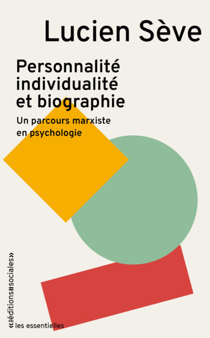 <p><strong>-Souscription-</strong></p> Lucien Sève, <i>Personnalité, individualité et biographie</i>