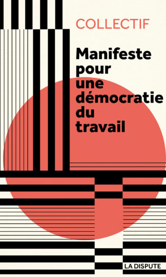 <b>AVANT-PREMIÈRE</b> <i>Manifeste pour une démocratie du travail</i>