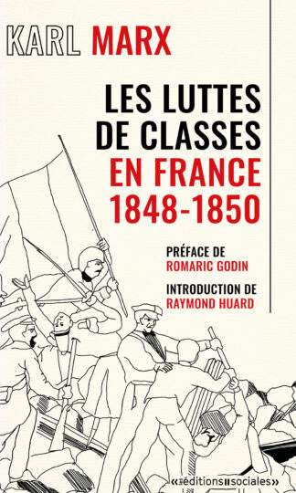 Karl Marx, <i> Les luttes des classes en France </i>